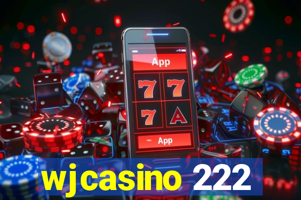 wjcasino 222